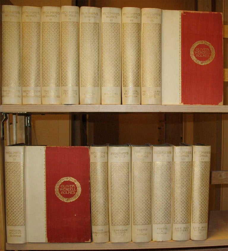 Item #15678 THE WORKS OF OLIVER WENDELL HOLMES (13 vols) & The Life and Letters of Oliver Wendell Holmes (2 vols) : Artists' Edition. Oliver Wendell Holmes.