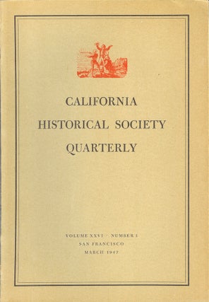 Item #16816 CALIFORNIA HISTORICAL SOCIETY QUARTERLY Volume XXVI, Number 1 (March, 1947). Gladys...