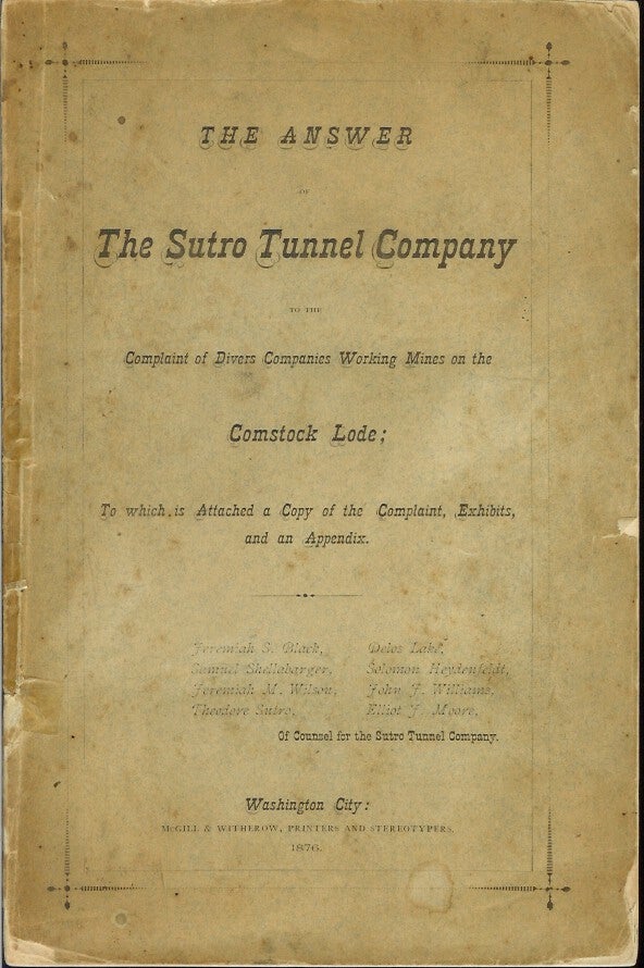 Item #18222 THE ANSWER OF THE SUTRO TUNNEL COMPANY TO THE COMPLAINT OF DIVERS COMPANIES WORKING MINES ON THE COMSTOCK LODE; To which is Attached a Copy of the Complaint, Exhibits, and an Appendix. Sutro Tunnel Company.