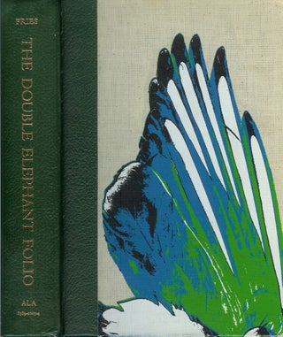 Item #18539 THE DOUBLE ELEPHANT FOLIO: The Story of Audubon's Birds of America. Waldemar Fries