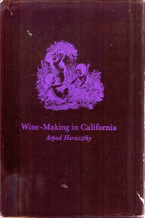Item #19156 WINE-MAKING IN CALIFORNIA. Arpad Haraszthy, Ruth Teiser, Catherine Harroun