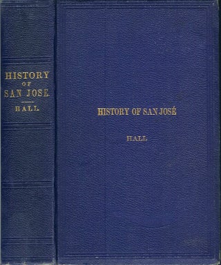 Item #19668 THE HISTORY OF SAN JOSE AND SURROUNDING with Biographical Sketches of Early Settlers....