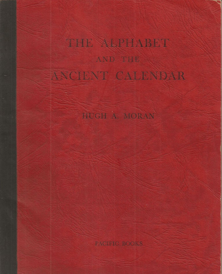 Item #20208 THE ALPHABET AND THE ANCIENT CALENDAR SIGNS: Astrological Elements in the Origin of the Alphabet. Hugh A. Moran.