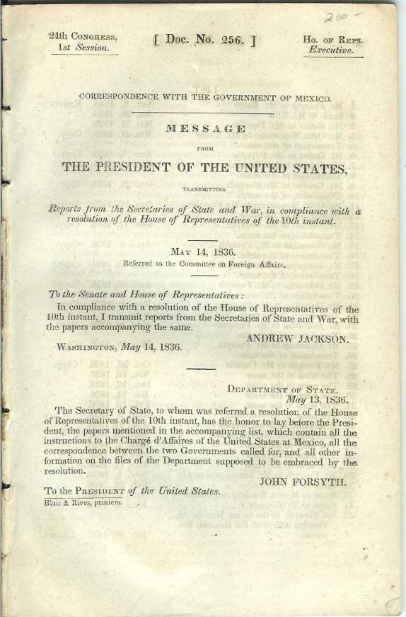 Item #20217 Correspondence with the Government of Mexico; Message from the President of the United States Transmitting Reports from the Secretaries of State and War in compliance with a resolution of the House of Representatives of the 10th instant. 24th Congress, 1st Session. Doc. No. 256. Ho. of Reps. Executive. John Forsyth, M. E. de Gorostiza, Jose Maria Ortiz Monasterio.
