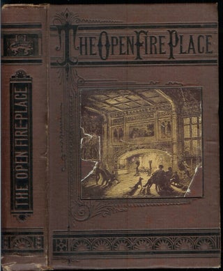 Item #20237 THE OPEN FIRE-PLACE IN ALL AGES. J. Pickering Putnam