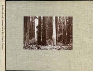 Item #20240 REDWOOD AND LUMBERING IN CALIFORNIA FORESTS:; A reconstruction of the original Edgar...