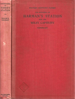 Item #20526 THE FOUNDING OF HARMAN'S STATION: With an Account of the Indian Captivity of Mrs....