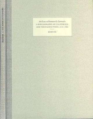 Item #20570 AN ESSAY ON ROBERT E. COWAN'S A BIBLIOGRAPHY OF CALIFORNIA AND THE PACIFIC WEST,...