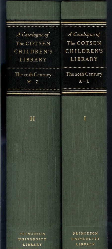 Item #20740 THE CATALOGUE OF THE COTSEN CHILDREN'S LIBRARY: Vol. I - The Twentieth Century, A-L [and] Vol. II - The Twentieth Century, M-Z. Lloyd E. Cotsen, curator Andrea Immel, Harold T. Shapiro.