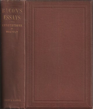 Item #20941 BACON'S ESSAYS: With Annotations by Richard Whately, D. D., Archbishop of Dublin....