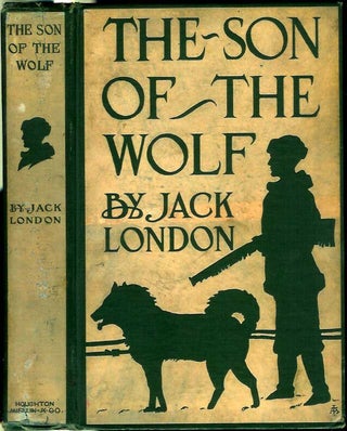 Item #21190 THE SON OF THE WOLF. Jack London