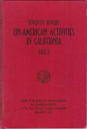 Item #21214 SEVENTH REPORT OF THE SENATE FACT-FINDING COMMITTEE ON UN-AMERICAN ACTIVITIES, 1953....