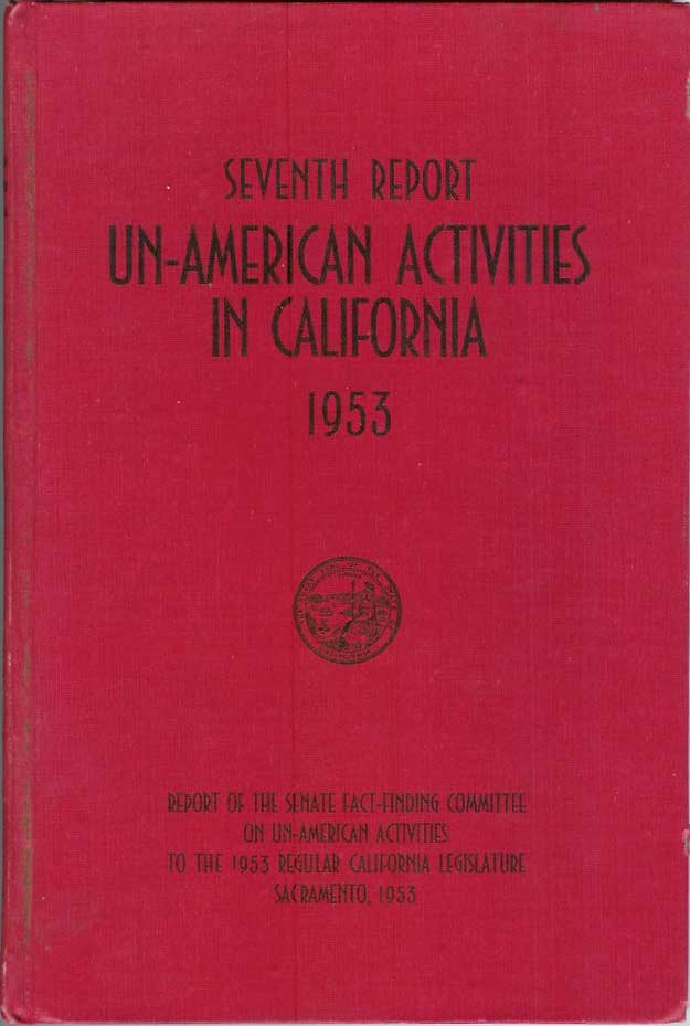 Item #21214 SEVENTH REPORT OF THE SENATE FACT-FINDING COMMITTEE ON UN-AMERICAN ACTIVITIES, 1953. California Legislature.