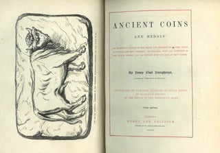 Item #21277 ANCIENT COINS AND MEDALS: An Historical Sketch of the Orings and Progress of Coining...