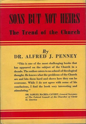 Item #21299 SONS BUT NOT HEIRS: The Trend of the Church. Dr. Alfred J. Penney