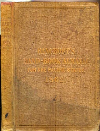 Item #21346 HAND-BOOK ALMANAC OF THE PACIFIC STATES: An Official Register and Year-Book of Facts,...
