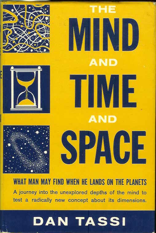 Item #21359 THE MIND IN TIME AND SPACE. Dan Tassi.