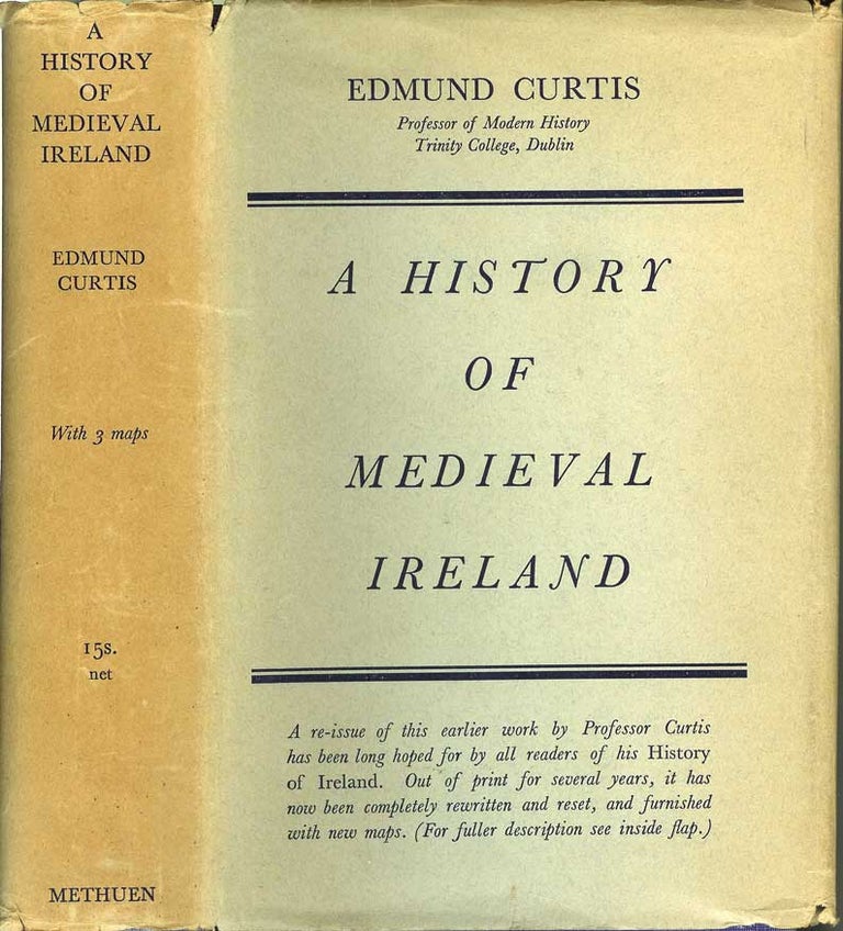 Item #21441 A HISTORY OF MEDIEVAL IRELAND from 1086 to 1513. Edmund Curtis.