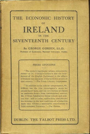 Item #21444 THE ECONOMIC HISTORY OF IRELAND IN THE SEVENTEENTH CENTURY. George O'Brien