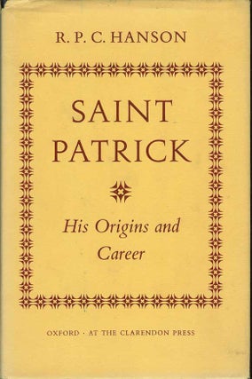 Item #21451 SAINT PATRICK: His Origins and Career. R. P. C. Hanson