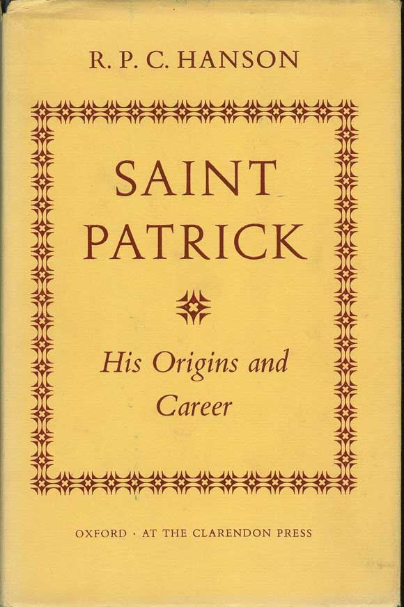 Item #21451 SAINT PATRICK: His Origins and Career. R. P. C. Hanson.
