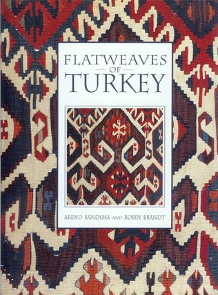 Item #21499 FLATWEAVES OF TURKEY. Arend Bandsma, Robin Brandt