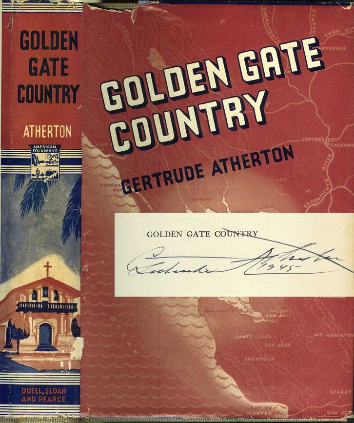 Item #21502 GOLDEN GATE COUNTRY. (signed by author). Gertrude Atherton.