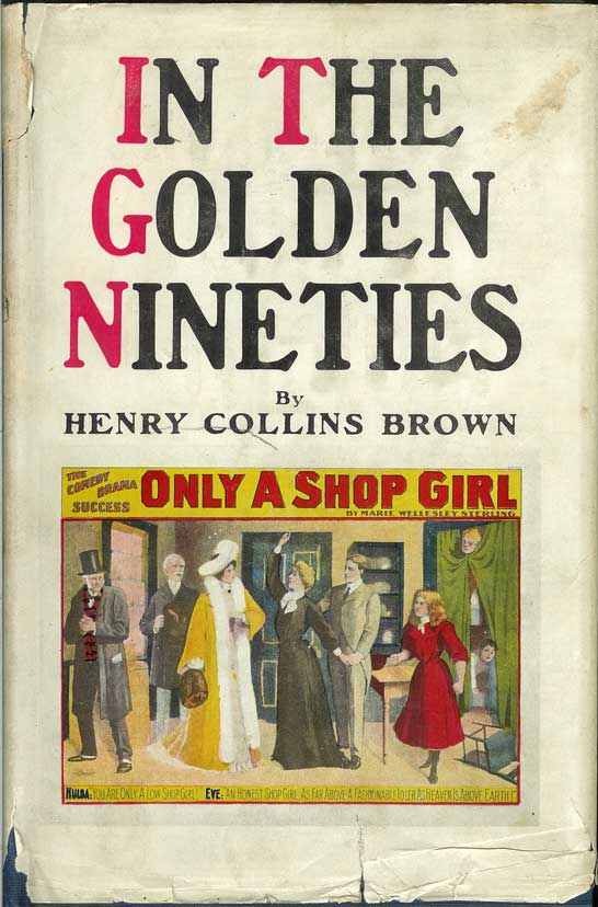 Item #21649 IN THE GOLDEN NINETIES. (Valentine's Manual Number Twelve, 1928). Henry Collins Brown.