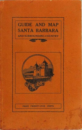 Item #21666 A GUIDE TO RIDES AND DRIVES IN SANTA BARBARA AND VICINITY with a Map of the Country...