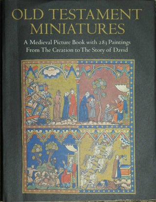 Item #21682 OLD TESTAMENT MINIATURES: A Medieval Picture Book with 283 Paintings From the...