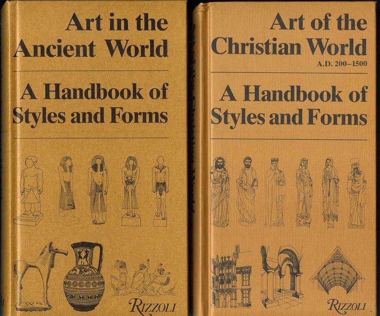 Item #21701 ART IN THE ANCIENT WORLD: A Handbook of Styles and Forms (and) ART IN THE CHRISTIAN WORLD. A. D. 200-1500: A Handbook of Styles and Forms. Pierre Amiet, Yves Christe, and.