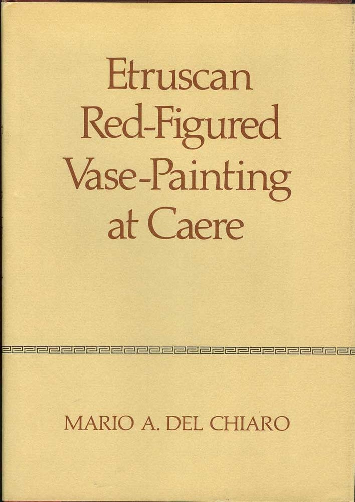 Item #21741 ETRUSCAN RED-FIGURED VASE-PAINTING AT CAERE. Mario A. Del Chiaro.