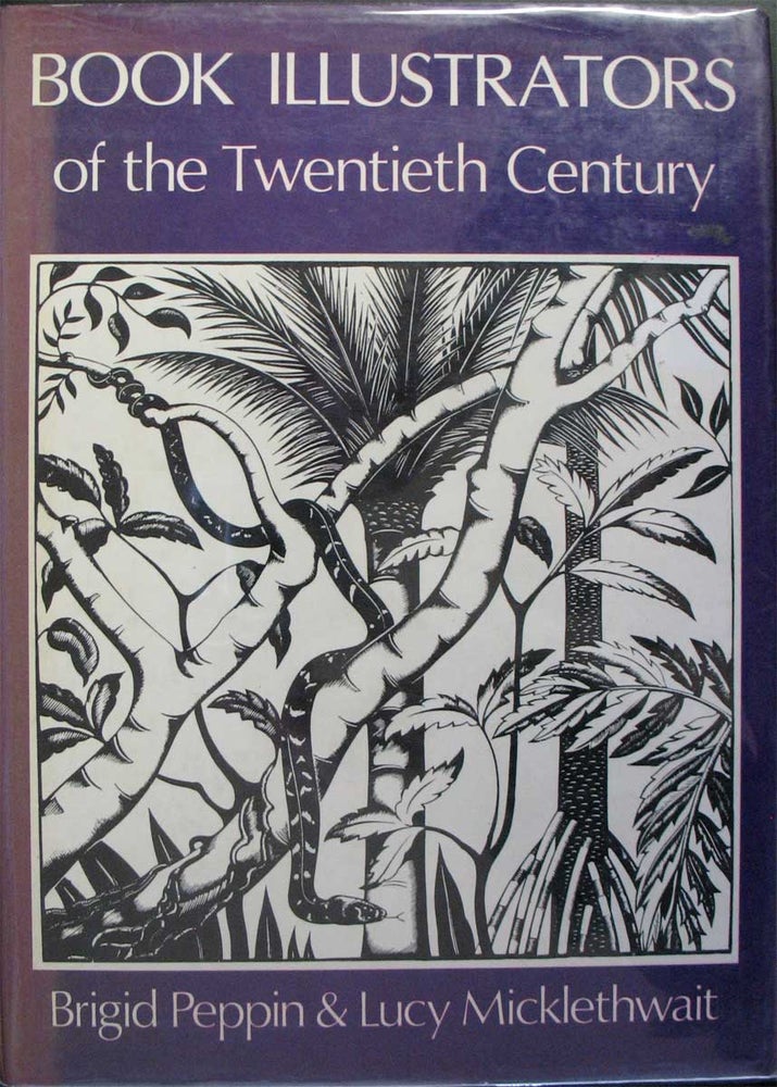 Item #21774 BOOK ILLUSTRATORS OF THE TWENTIETH CENTURY. Brigid Peppin, Lucy Micklethwait.