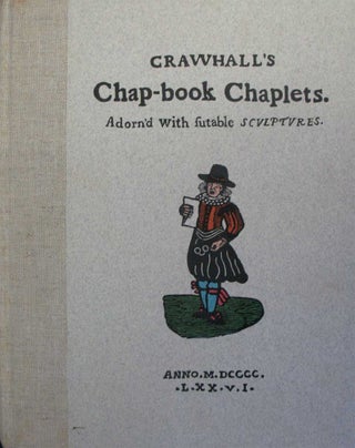 Item #21776 CRAWHALL'S CHAP-BOOK CHAPLETS. Joseph Crawhall