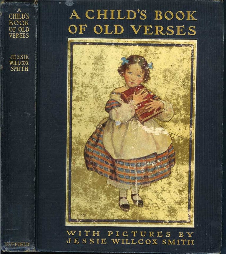 Item #21797 A CHILD'S BOOK OF OLD VERSES: Selected and Illustrated by Jessie Wilcox Smith. Jessie Wilcox Smith.