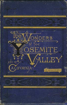 Item #21809 THE WONDERS OF THE YOSEMITE VALLEY, AND OF CALIFORNIA. With Original Photographic...