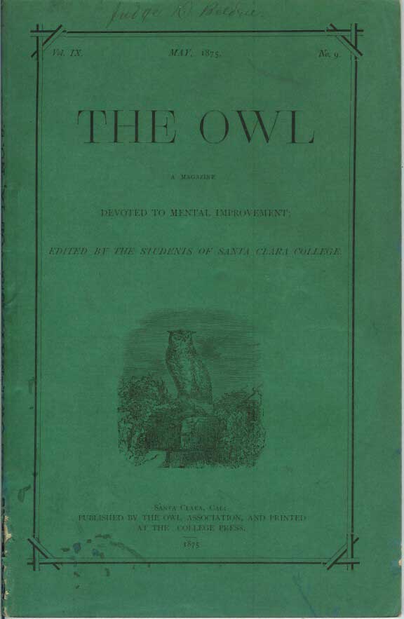 Item #21833 THE OWL: A Magazine Devoted to Mental Improvement. Vol. IX, No. 9. the Students of Santa Clara College.