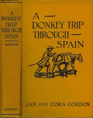 Item #21835 A DONKEY TRIP THROUGH SPAIN. Jan and Cora Gordon