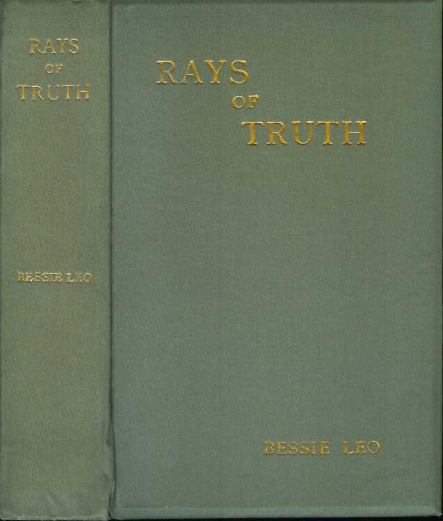 Item #21871 RAYS OF TRUTH: A Series of Essays and Articles Chiefly Relating to the Religious Aspect of Astrology. (Reprinted from 'Modern Astrology'). Bessie Leo.