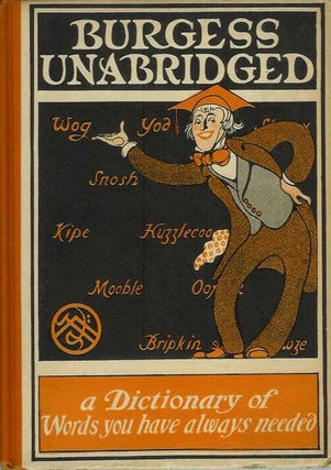 Item #21913 BURGESS UNABRIDGED: A New Dictionary of Words you have always Needed. With Cover...