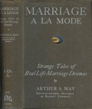 Item #21971 MARRIAGE A LA MODE: A Surrogates Tales of Strange Wedding Dramas. Arthur S. May