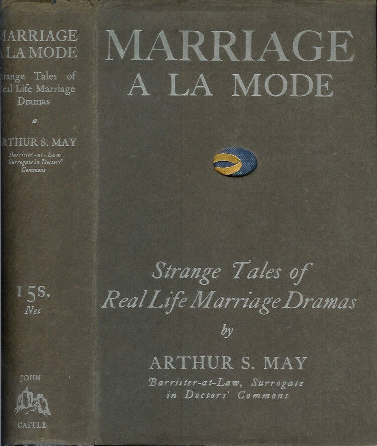 Item #21971 MARRIAGE A LA MODE: A Surrogates Tales of Strange Wedding Dramas. Arthur S. May.
