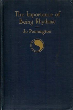 Item #21974 THE IMPORTANCE OF BEING RHYTHMIC: A Study of the Importance of Dalcroze Eurythmics...