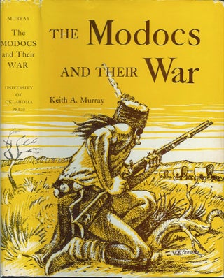 Item #22031 THE MODOCS AND THEIR WAR. Keith A. Murray
