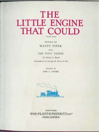 THE LITTLE ENGINE THAT COULD. Retold by Watty Piper from The Pony Engine by Mabel C. Bragg.