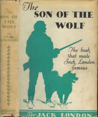 Item #22075 THE SON OF THE WOLF. Jack London