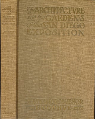 THE ARCHITECTURE AND THE GARDENS OF THE SAN DIEGO EXPOSITION: A Pictorial Survey of the Aesthetic Features of the Panama California International Exposition. Described by Carleton Monroe Winslow, together with an essay by Clarence S. Stein, illustrated from photographs by Harold A. Taylor