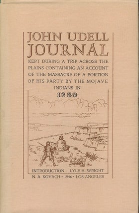 Item #22169 JOHN UDELL JOURNAL: Kept During a Trip Across the Plains, Containing an Account of...