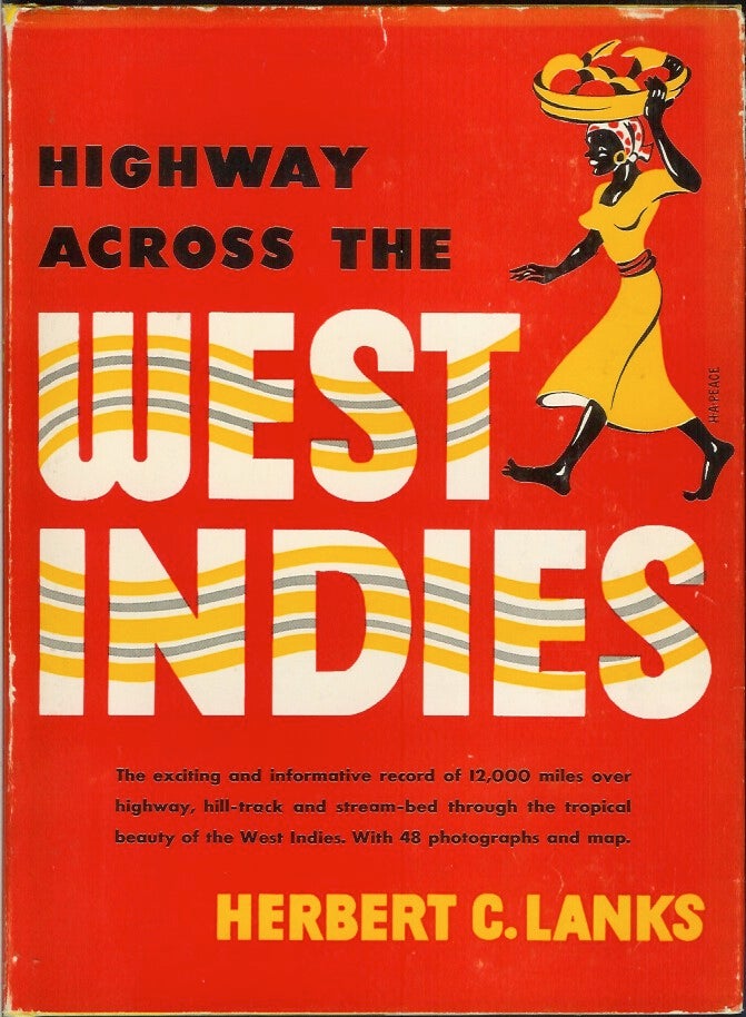 Item #22198 HIGHWAY ACROSS THE WEST INDIES. Herbert C. Lanks.