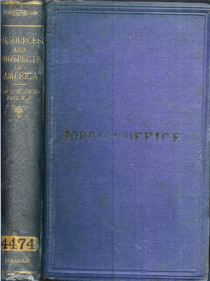 Item #22246 THE RESOURCES AND PROSPECTS OF AMERICA: Ascertained During a Visit to the States in the Autumn of 1865. Sir S. Morton Peto.
